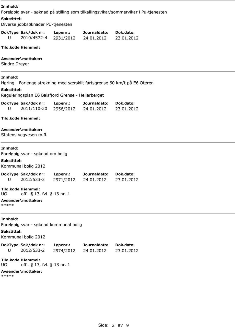 Reguleringsplan E6 Balsfjord Grense - Hellarberget 2011/110-20 2956/2012 Statens vegvesen m.fl.