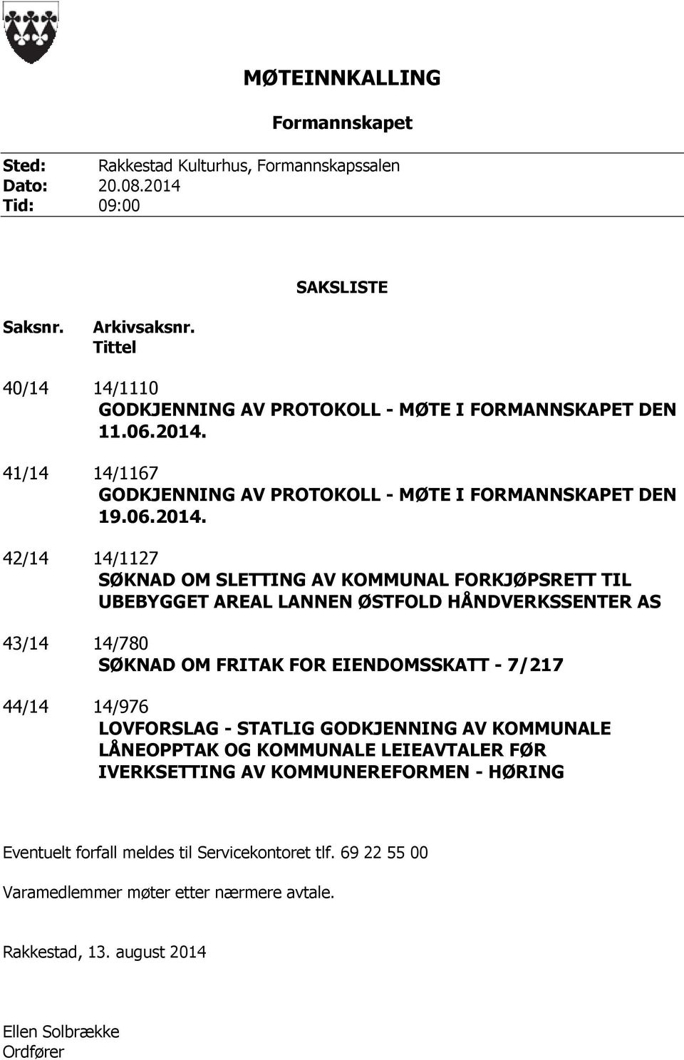 41/14 14/1167 GODKJENNING AV PROTOKOLL - MØTE I FORMANNSKAPET DEN 19.06.2014.