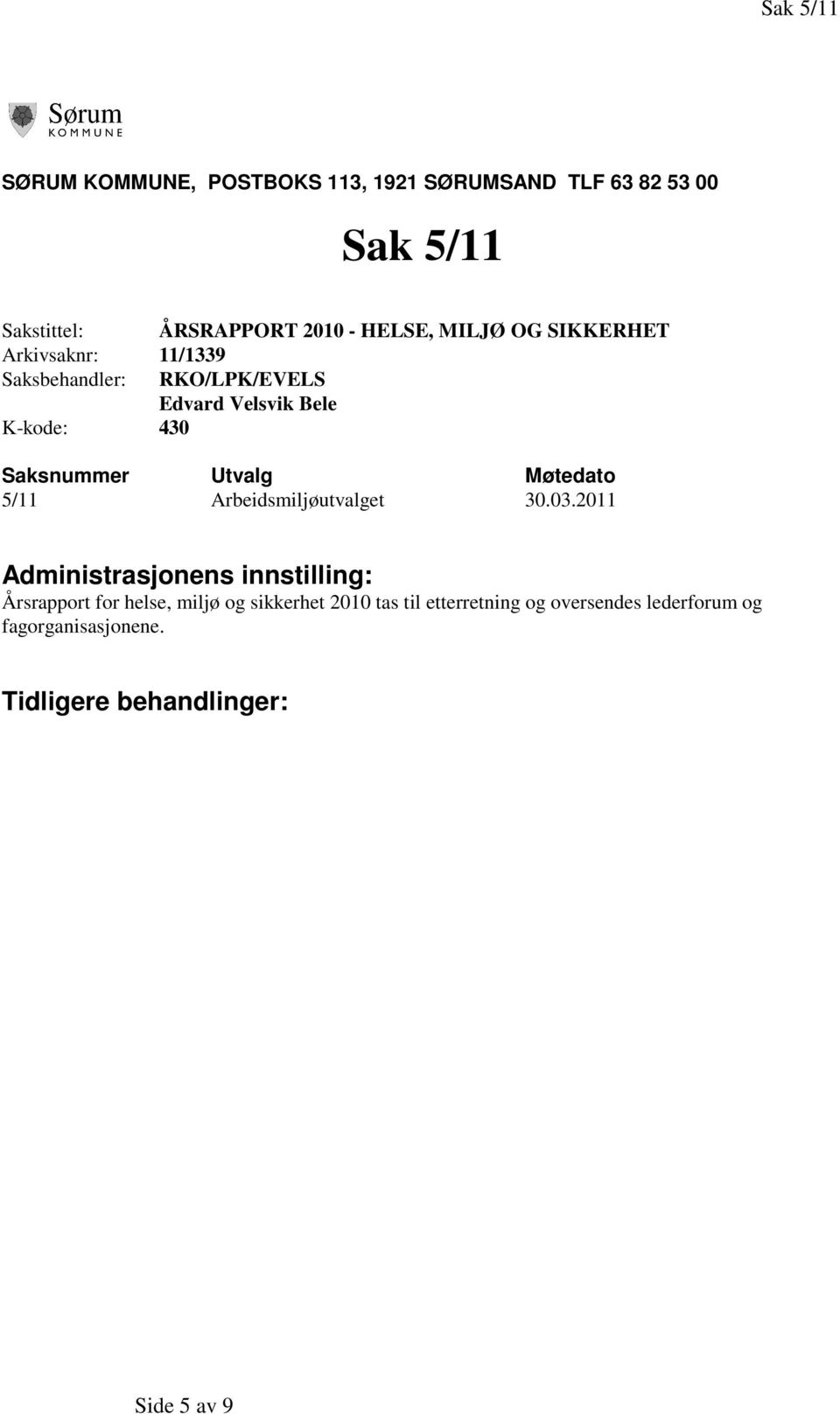 Utvalg Møtedato 5/11 Arbeidsmiljøutvalget 30.03.