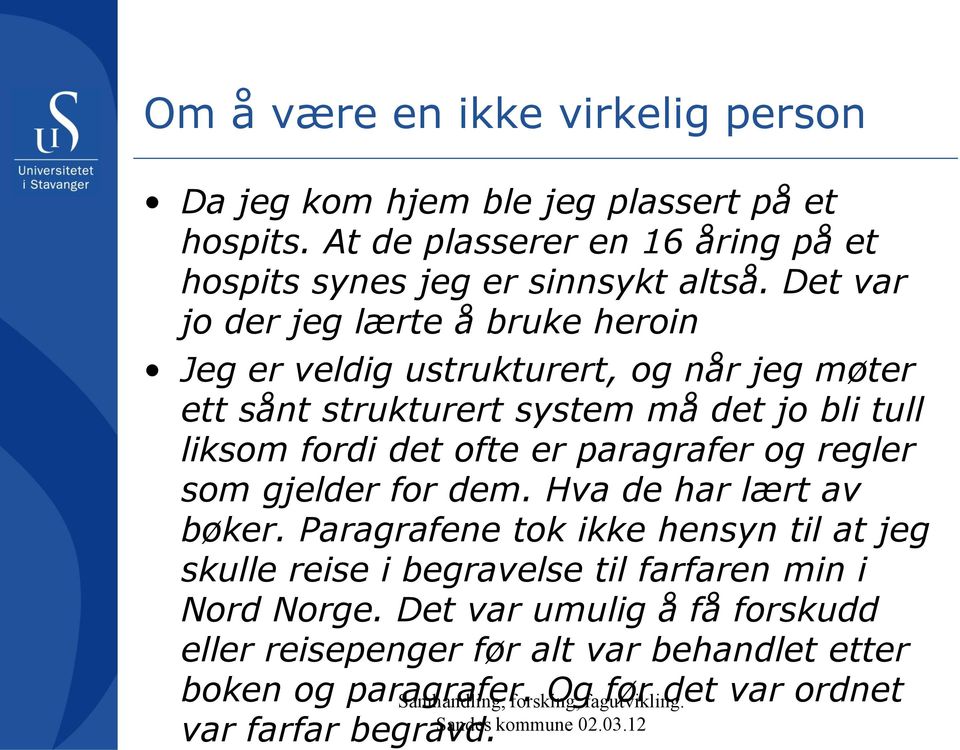 paragrafer og regler som gjelder for dem. Hva de har lært av bøker.