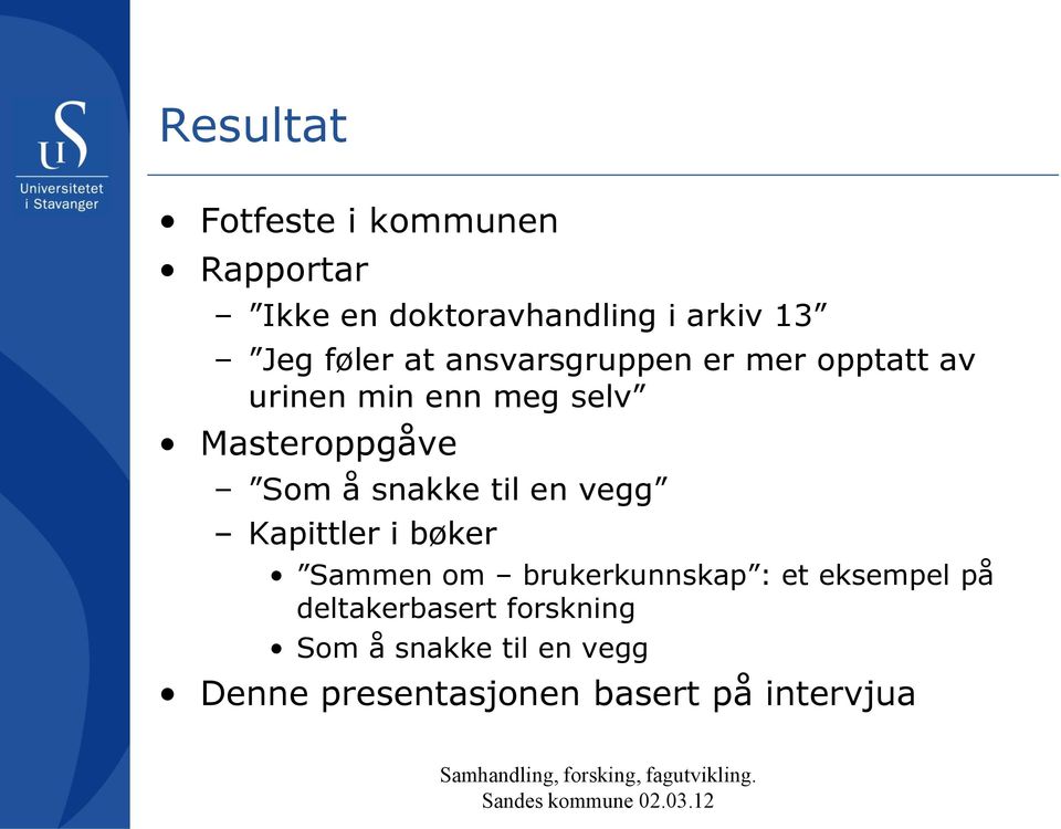 å snakke til en vegg Kapittler i bøker Sammen om brukerkunnskap : et eksempel på