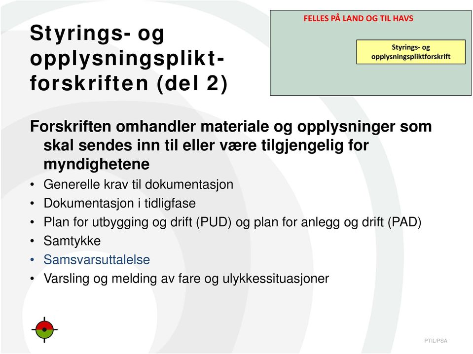 være tilgjengelig for myndighetene Generelle krav til dokumentasjon Dokumentasjon i tidligfase Plan for