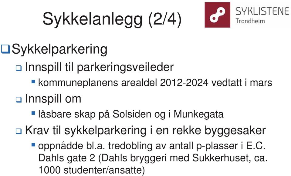 Krav til sykkelparkering i en rekke byggesaker oppnådde bl.a. tredobling av antall p-plasser i E.