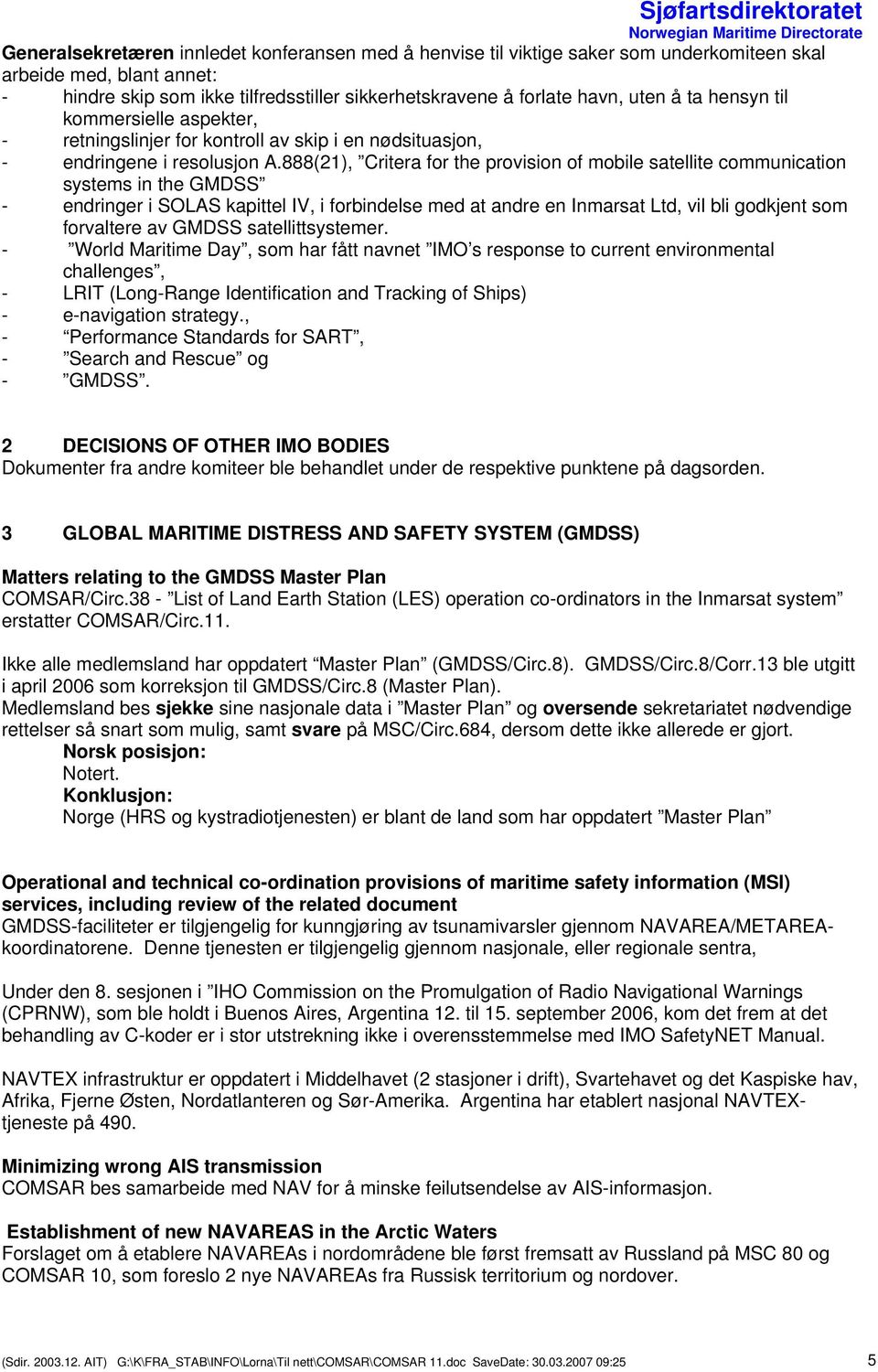 888(21), Critera for the provision of mobile satellite communication systems in the GMDSS - endringer i SOLAS kapittel IV, i forbindelse med at andre en Inmarsat Ltd, vil bli godkjent som forvaltere