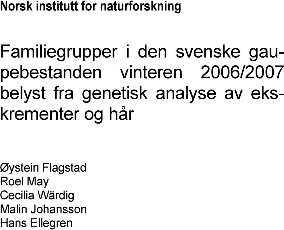 fra genetisk analyse av ekskrementer og hår Øystein