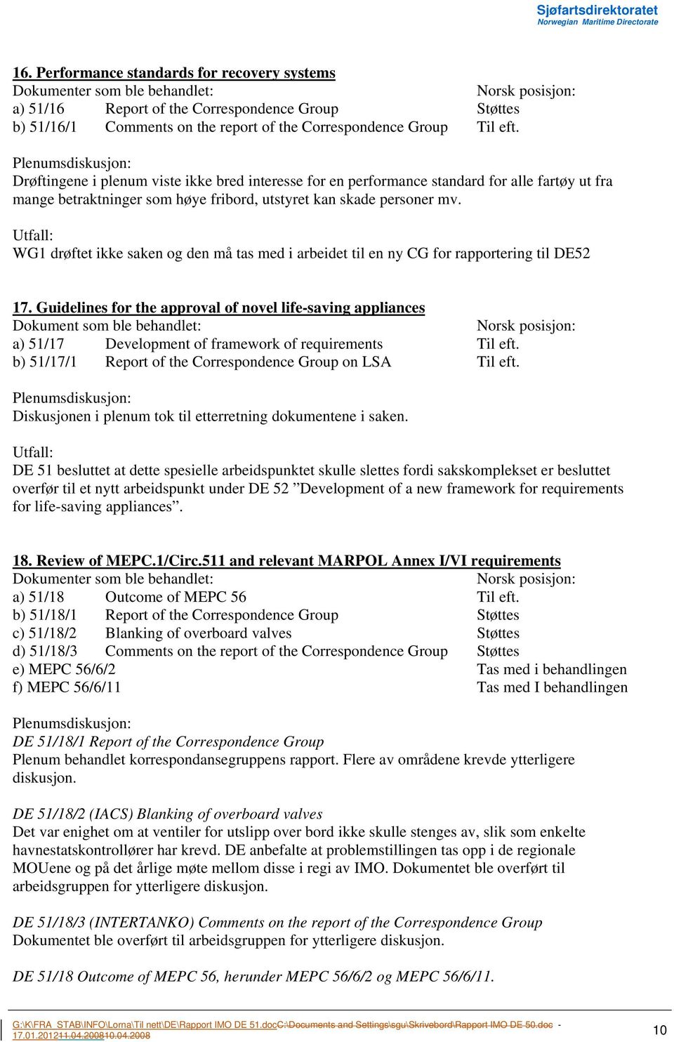 WG1 drøftet ikke saken og den må tas med i arbeidet til en ny CG for rapportering til DE52 17.