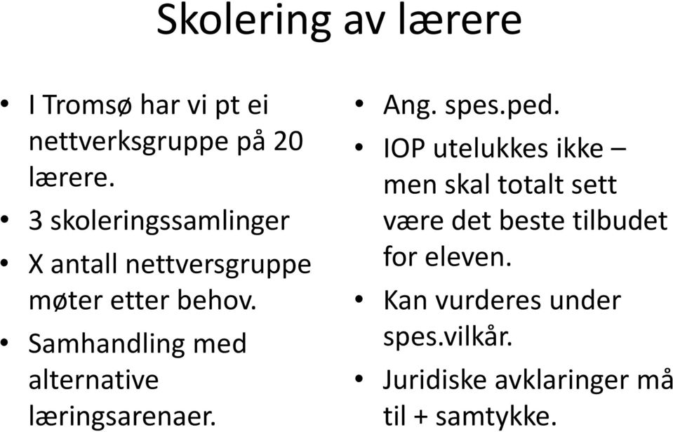 Samhandling med alternative læringsarenaer. Ang. spes.ped.