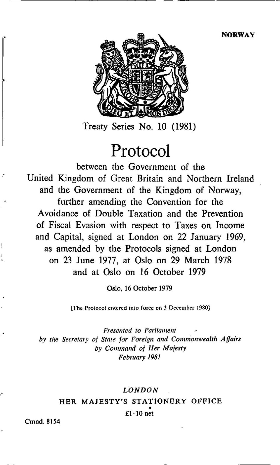 the Avoidance of Double Taxation and the Prevention of Fiscal Evasion with respect to Taxes on Income and Capital, signed at London on 22 January 1969, as amended by the Protocols