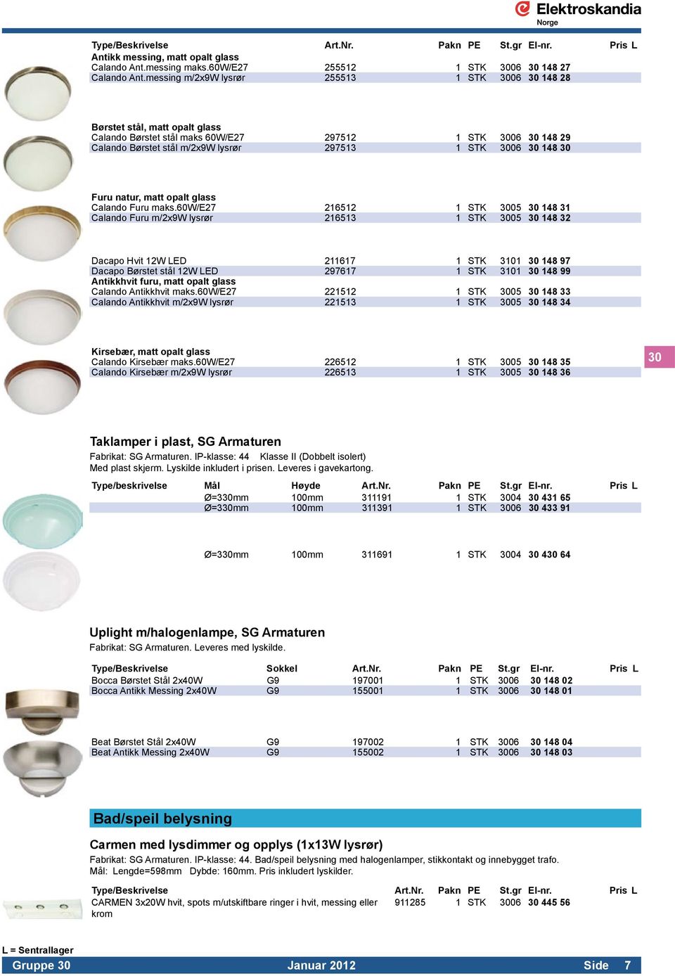 148 30 Furu natur, matt opalt glass Calando Furu maks.