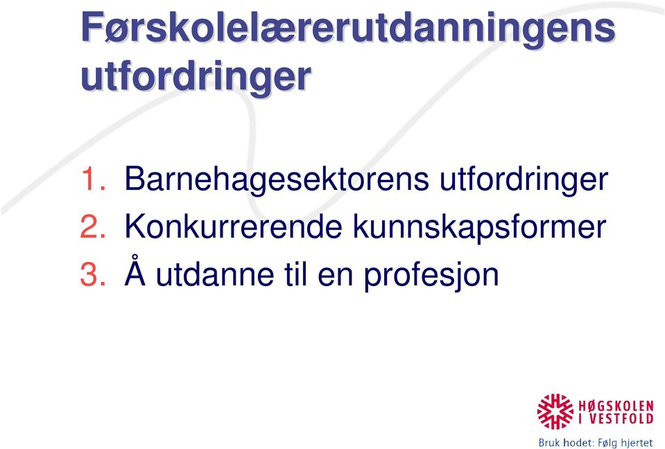 Barnehagesektorens utfordringer 2.