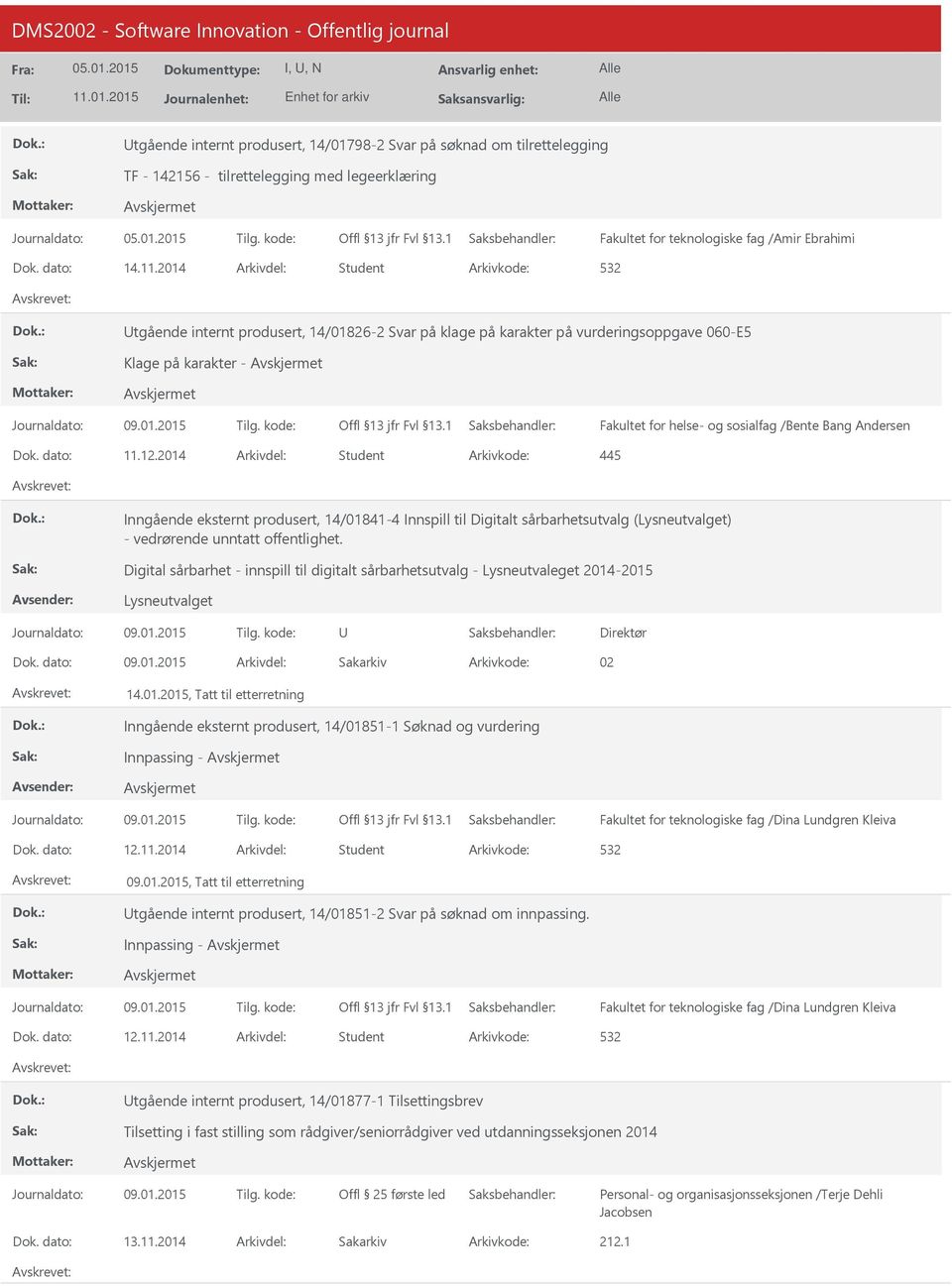 2014 Arkivdel: Student Inngående eksternt produsert, 14/01841-4 Innspill til Digitalt sårbarhetsutvalg (Lysneutvalget) - vedrørende unntatt offentlighet.