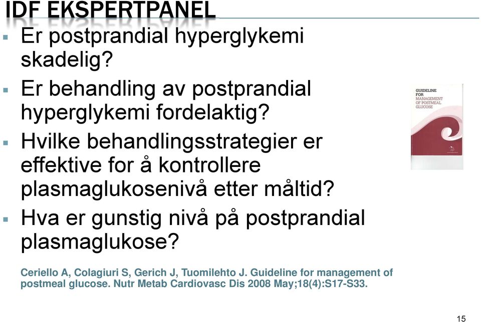 Hvilke behandlingsstrategier er effektive for å kontrollere plasmaglukosenivå etter måltid?