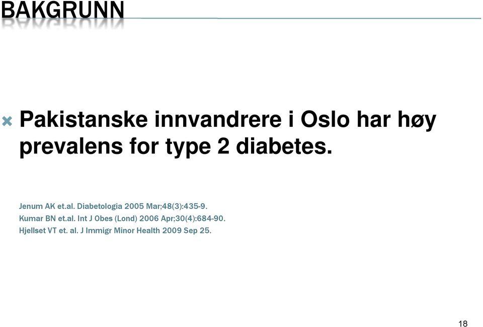 Diabetologia 2005 Mar;48(3):435-9. Kumar BN et.al.