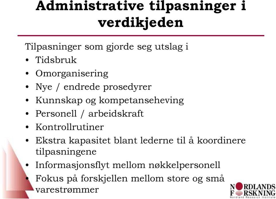 arbeidskraft Kontrollrutiner Ekstra kapasitet blant lederne til å koordinere