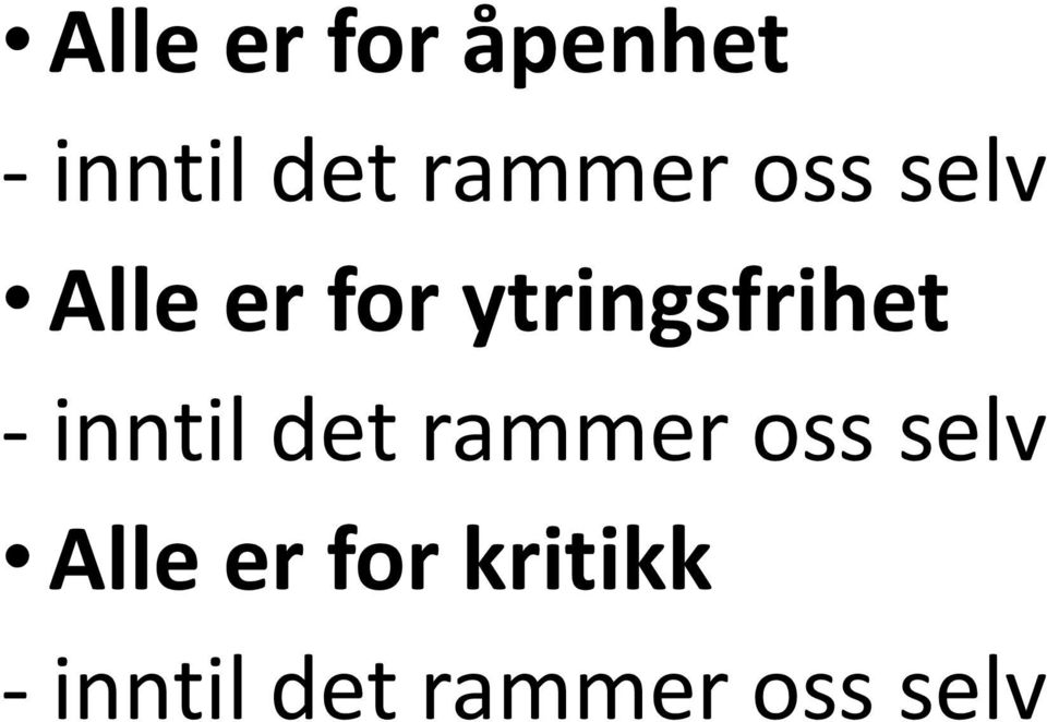 ytringsfrihet - inntil det  kritikk -