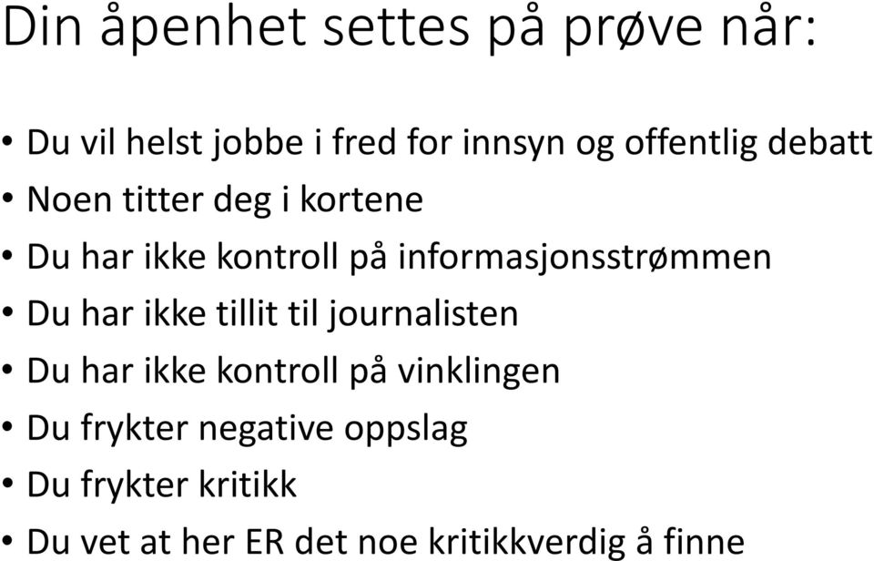 informasjonsstrømmen Du har ikke tillit til journalisten Du har ikke kontroll på