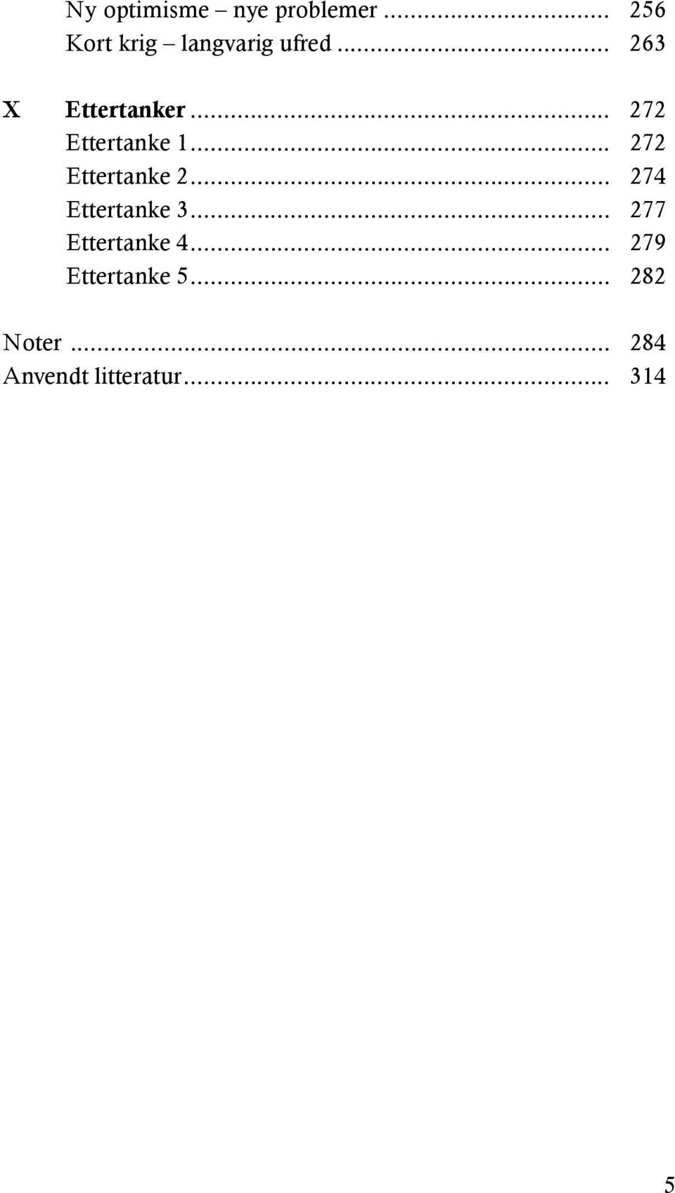 .. 272 Ettertanke 1... 272 Ettertanke 2.