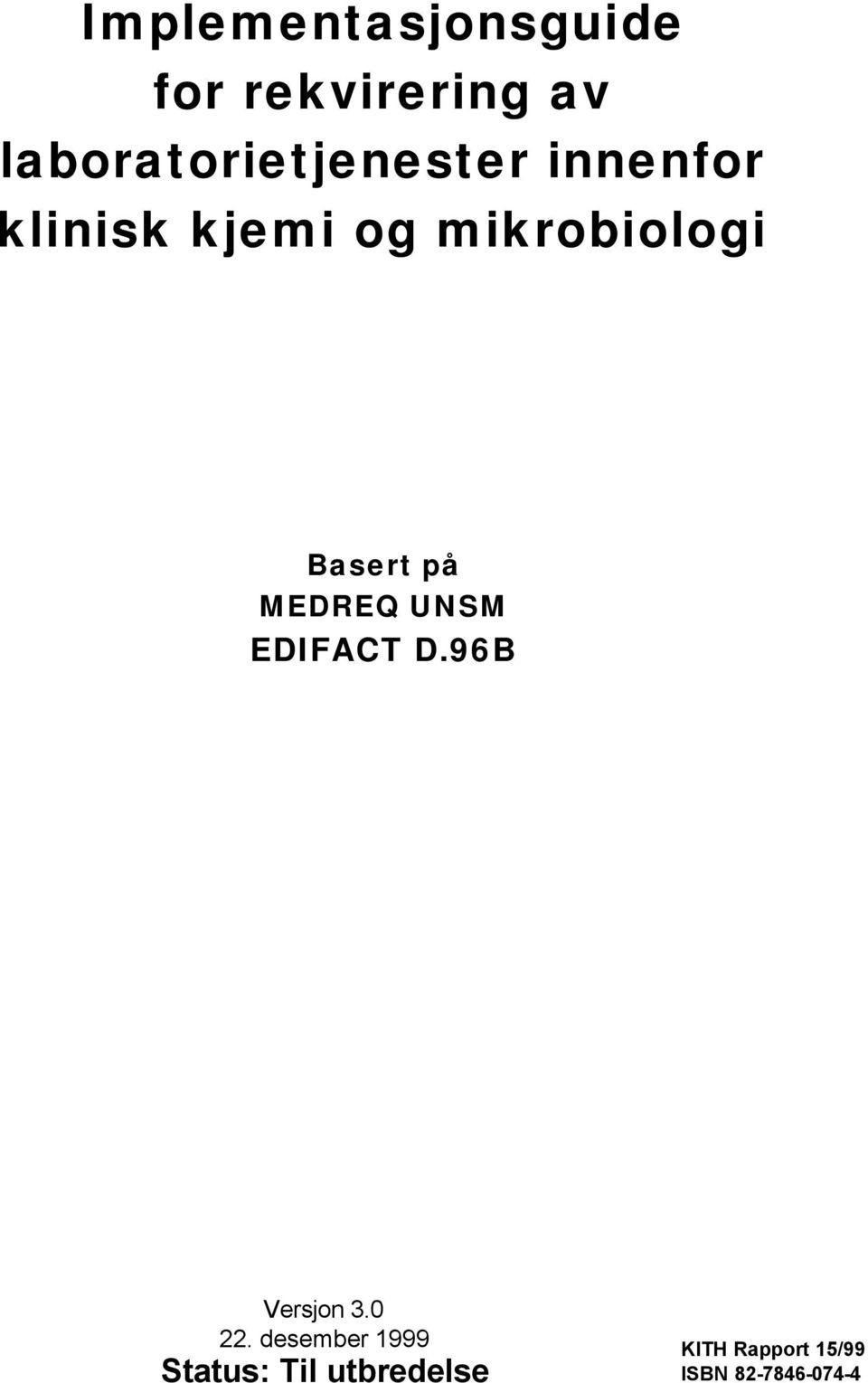 mikrobiologi Basert på MEDREQ UNSM EDIFACT D.