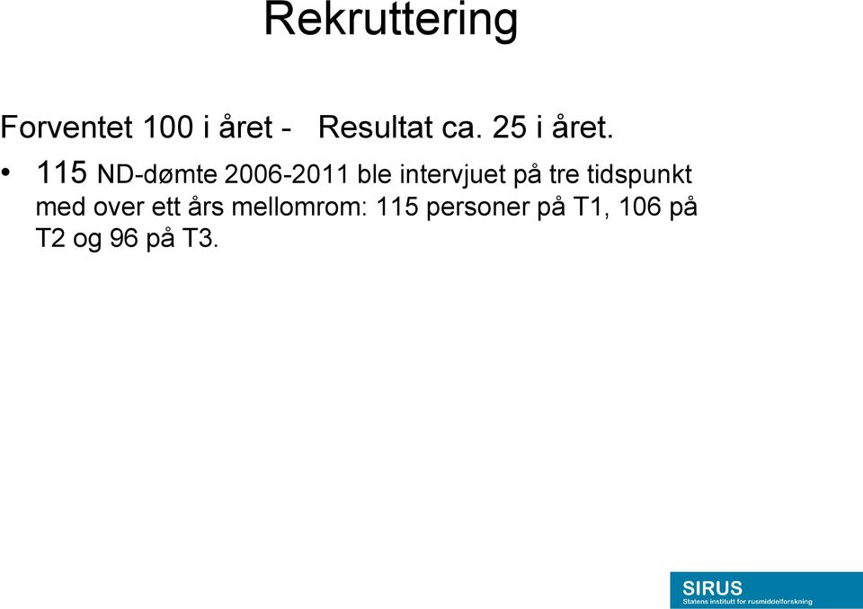 115 ND-dømte 2006-2011 ble intervjuet på tre