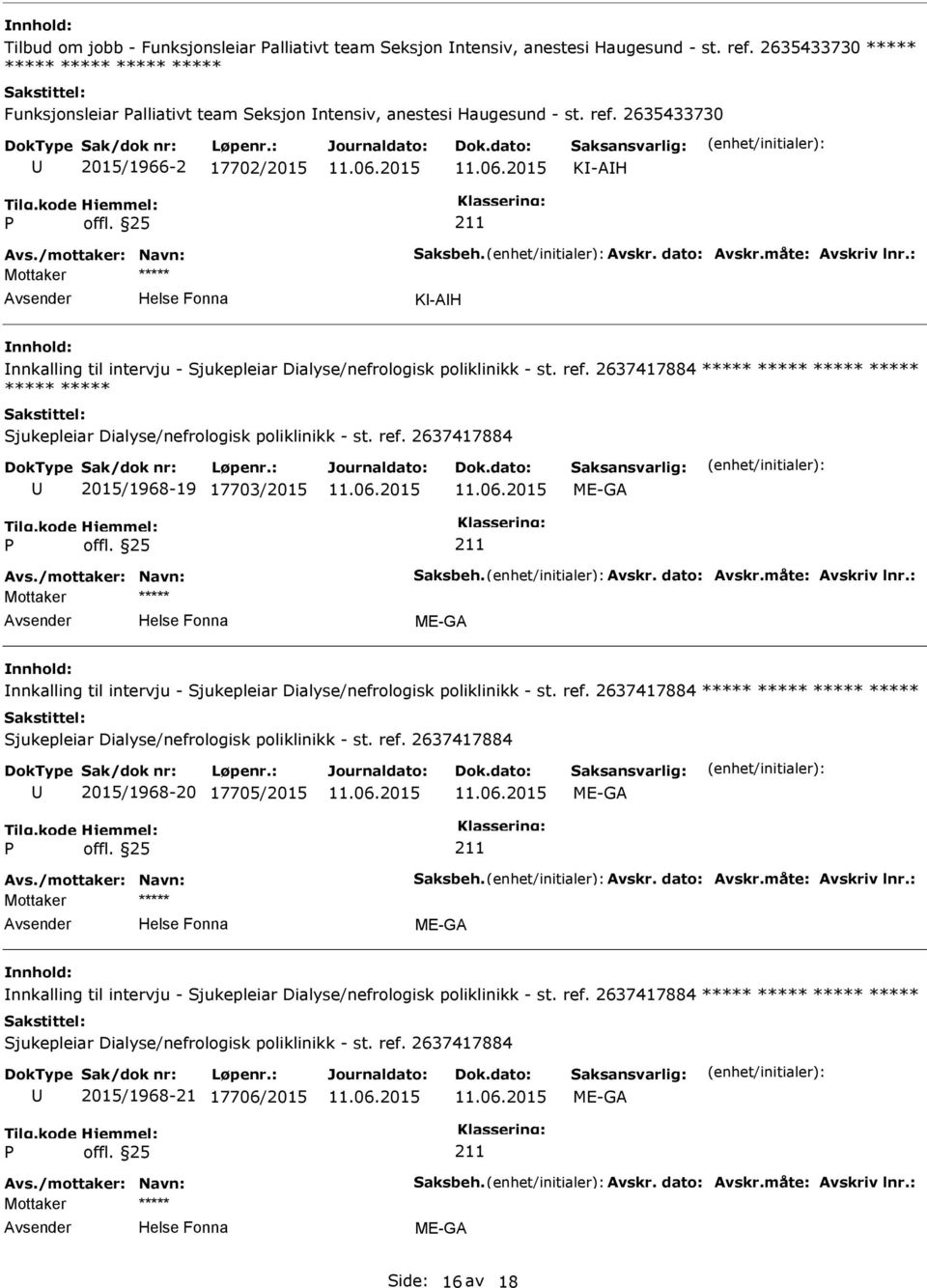 2635433730 2015/1966-2 17702/2015 K-AH K-AH nnkalling til intervju - Sjukepleiar Dialyse/nefrologisk poliklinikk - st. ref.