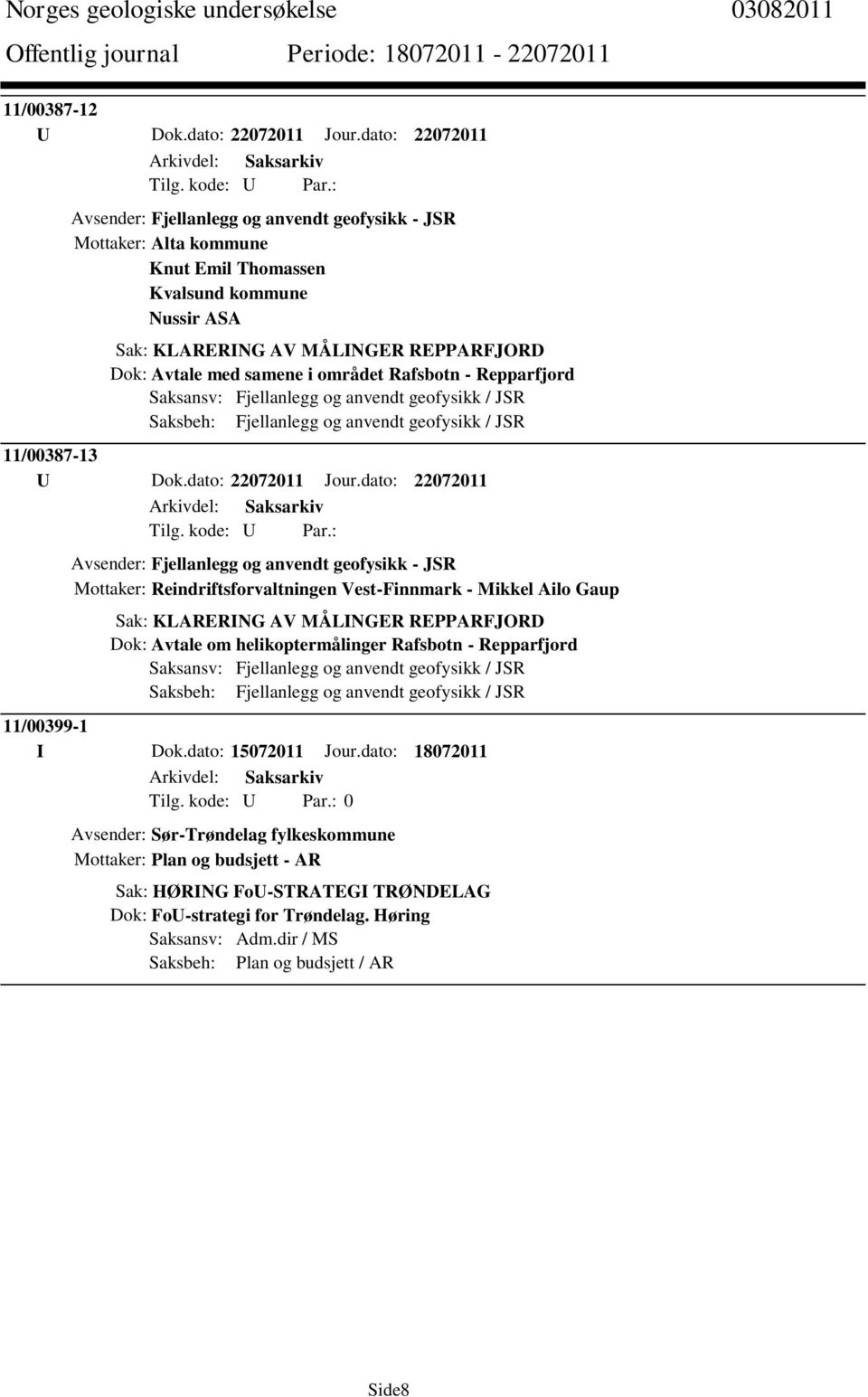 Repparfjord 11/00387-13 U Dok.dato: 22072011 Jour.
