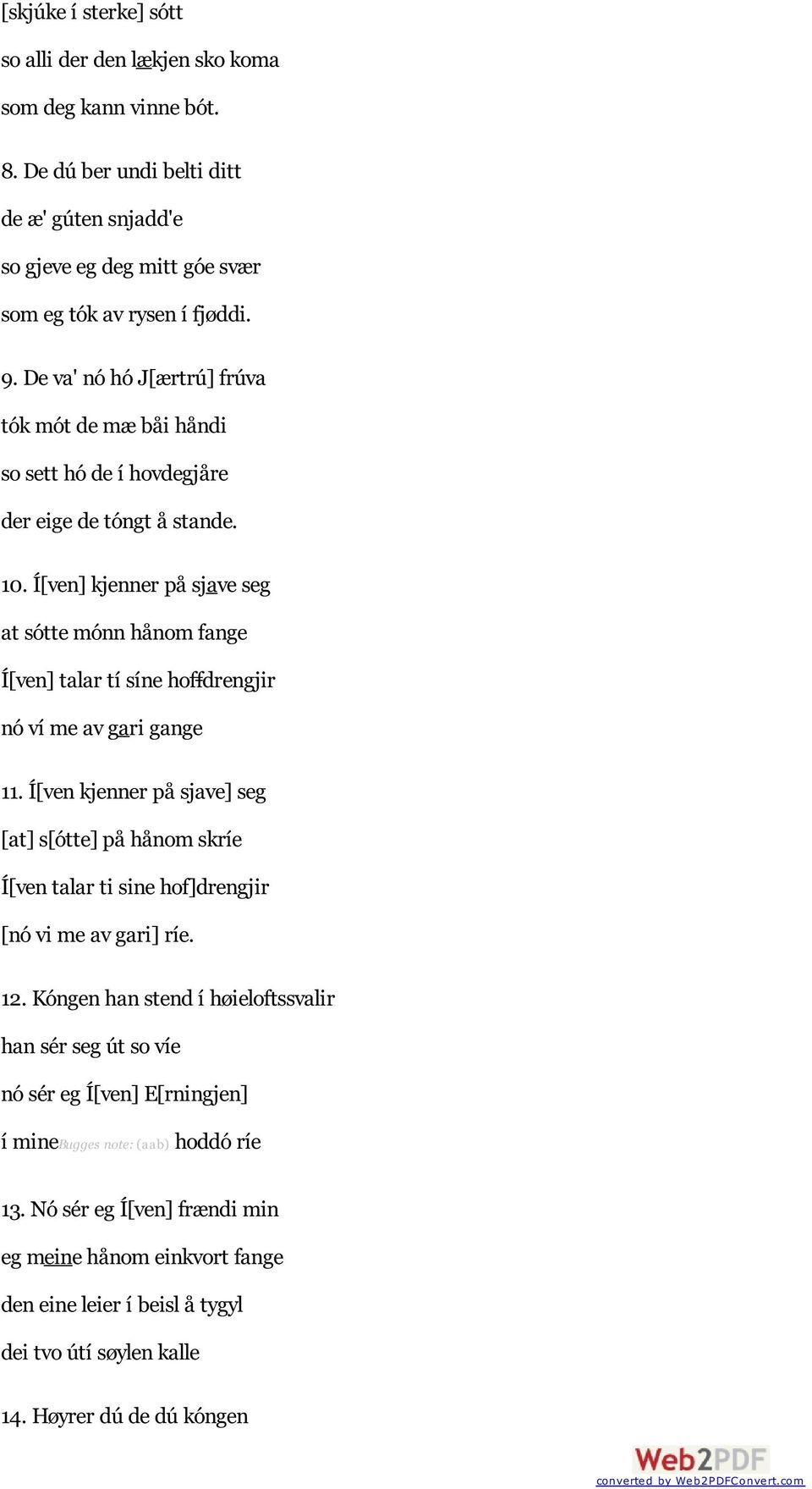 Í[ven] kjenner på sjave seg at sótte mónn hånom fange Í[ven] talar tí síne hoffdrengjir nó ví me av gari gange 11.