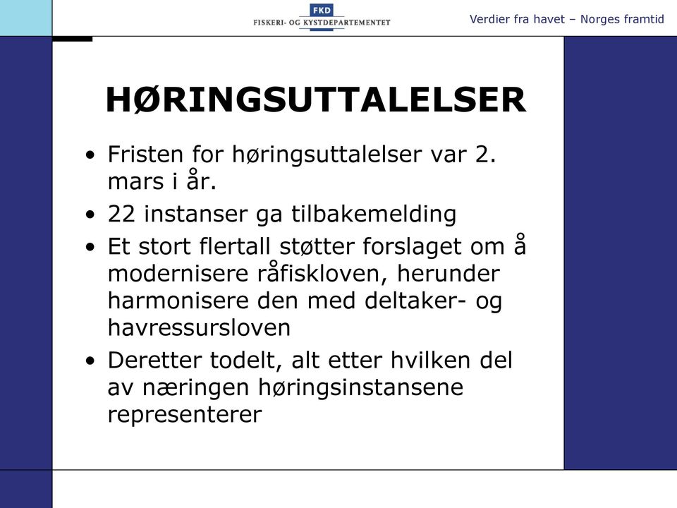 modernisere råfiskloven, herunder harmonisere den med deltaker- og