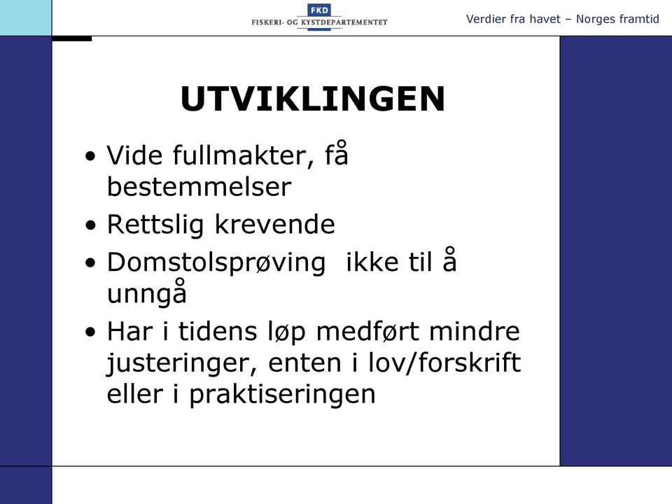 unngå Har i tidens løp medført mindre