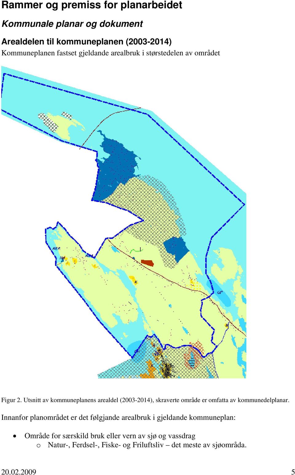 Utsnitt av kommuneplanens arealdel (2003-2014), skraverte område er omfatta av kommunedelplanar.