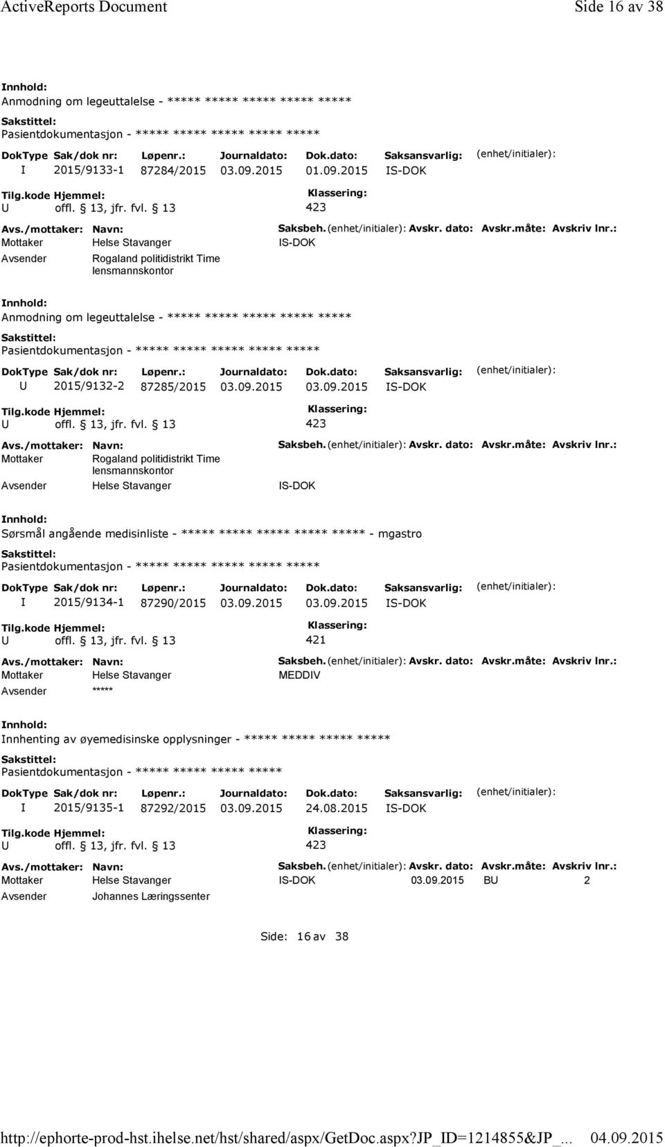 2015 S-DOK Rogaland politidistrikt Time lensmannskontor Saksbeh. Avskr. dato: Avskr.måte: Avskriv lnr.