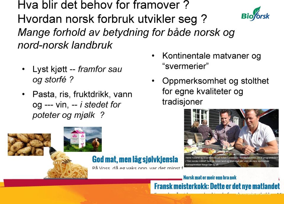 framfor sau og storfé?