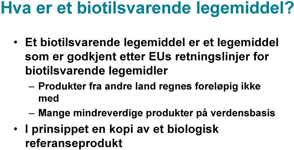 retningslinjer for biotilsvarende legemidler Produkter fra andre land