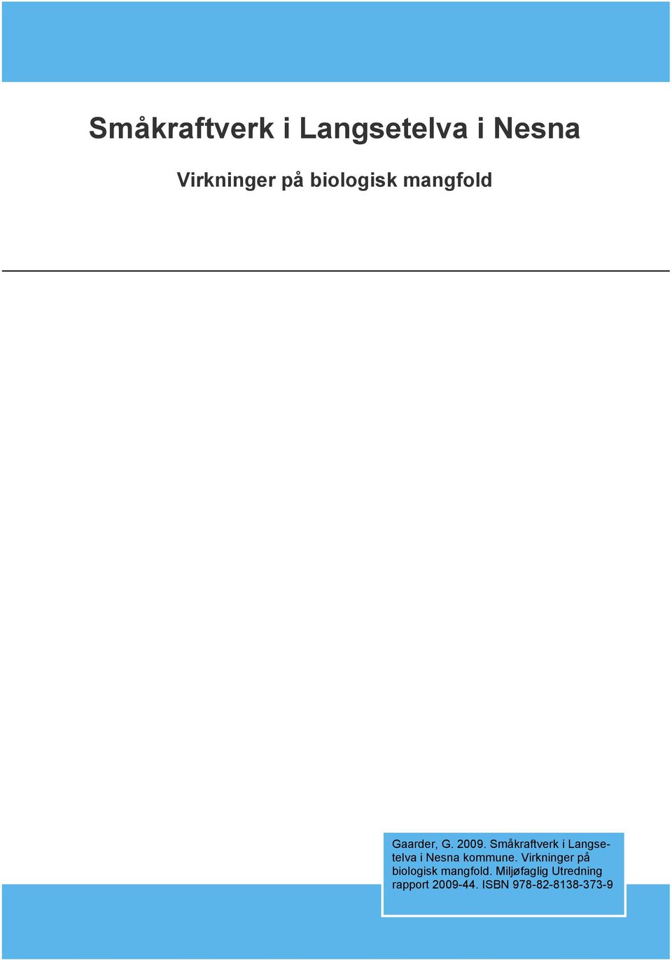 Småkraftverk i Langsetelva i Nesna kommune.