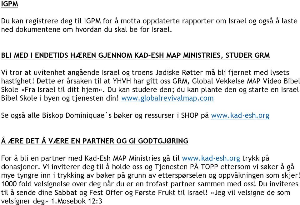 Dette er årsaken til at YHVH har gitt oss GRM, Global Vekkelse MAP Video Bibel Skole «Fra Israel til ditt hjem».