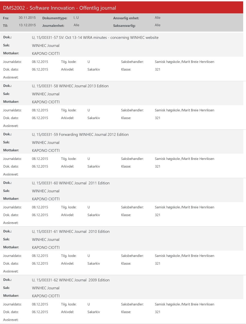 2015 321, 15/00331-59 Forwarding WINHEC Journal 2012 Edition WINHEC Journal KAPONO CIOTTI 06.12.2015 321, 15/00331-60 WINHEC Journal 2011 Edition WINHEC Journal KAPONO CIOTTI 06.