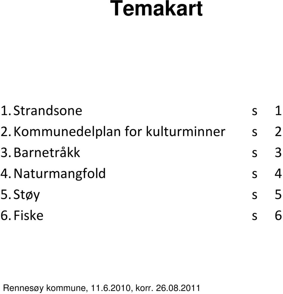 Barnetråkk s 3 4. Naturmangfold s 4 5.