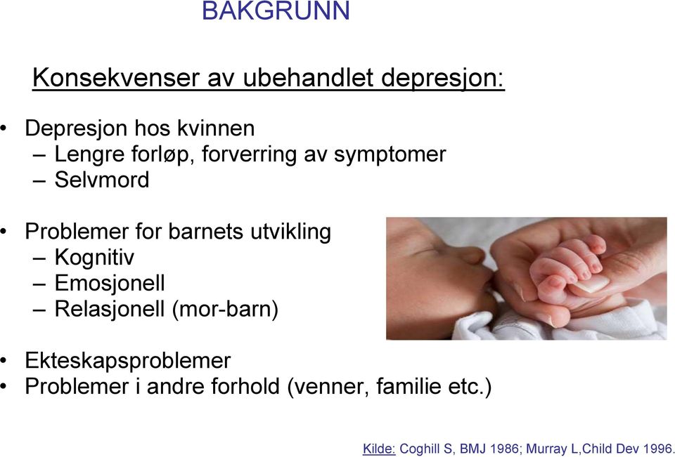 Kognitiv Emosjonell Relasjonell (mor-barn) Ekteskapsproblemer Problemer i