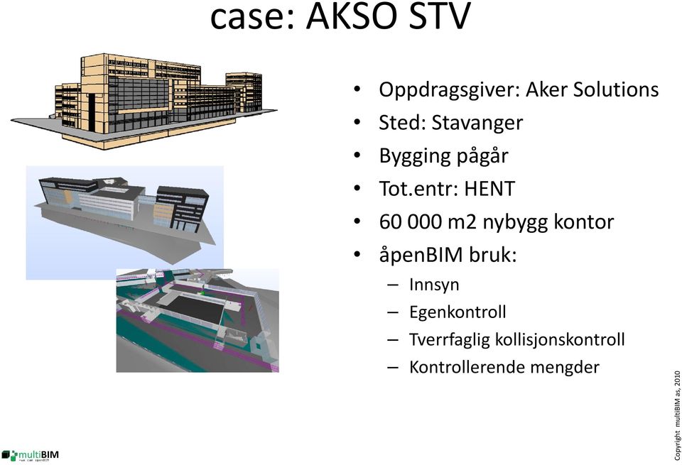 entr: HENT 60 000 m2 nybygg kontor åpenbim bruk: