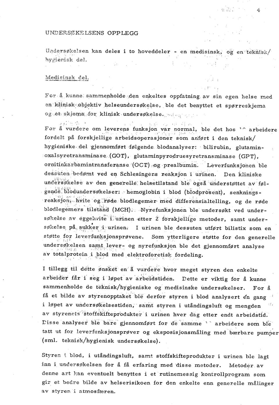 ' ' FoJ' å vurdere om levereps funksjon, var n~rmali ble det hos,,, arbeidere, ", "' c", :,f', fordelt på forskjellige arb~idsoperasjone'r s'om anført i den teknisk/ hygie,niskedel