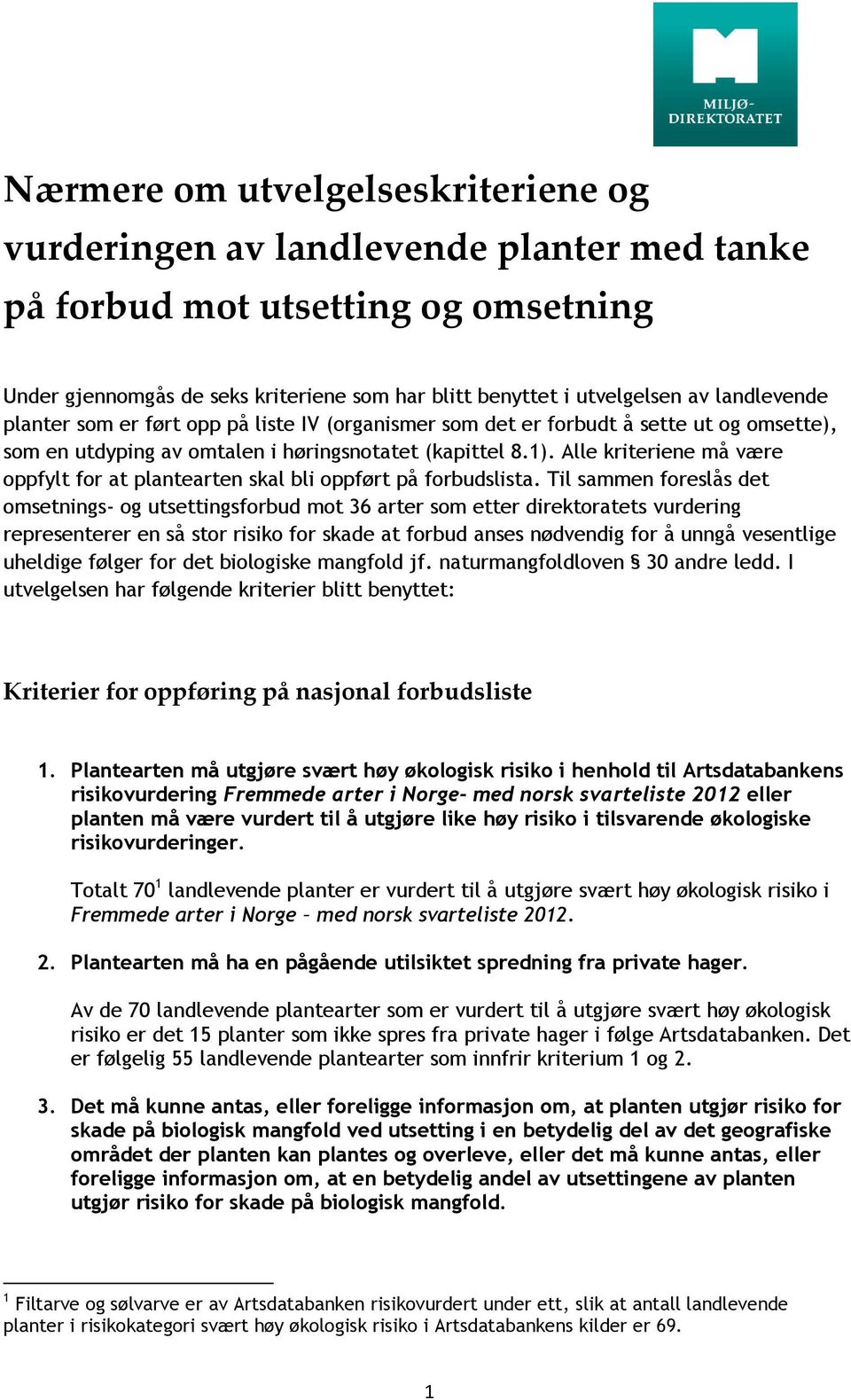 Alle kriteriene må være oppfylt for at plantearten skal bli oppført på forbudslista.