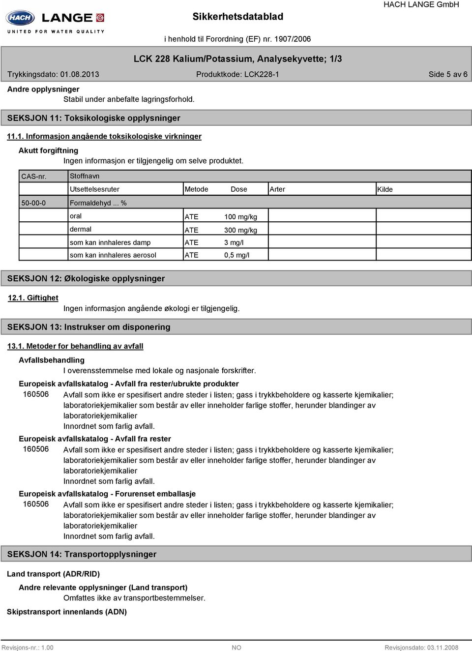 Stoffnavn Utsettelsesruter Metode Dose 50-00-0 Formaldehyd.