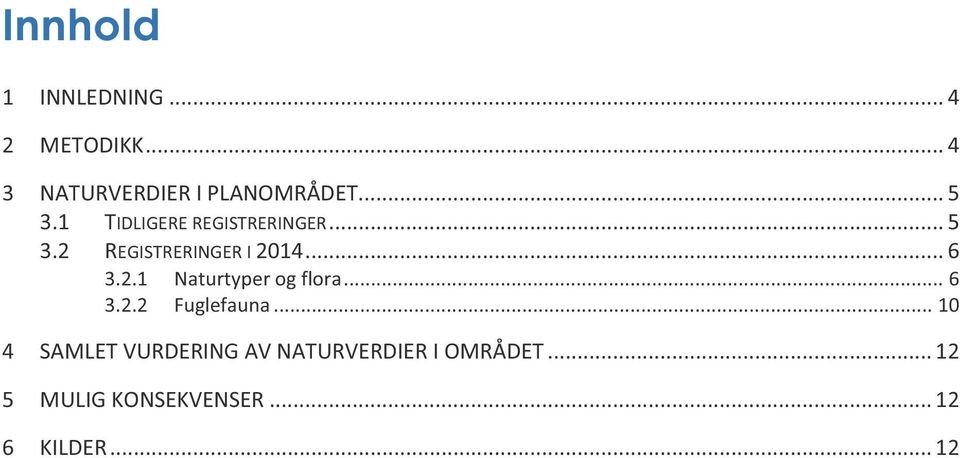 2.1 Naturtyper og flora... 6 3.2.2 Fuglefauna.