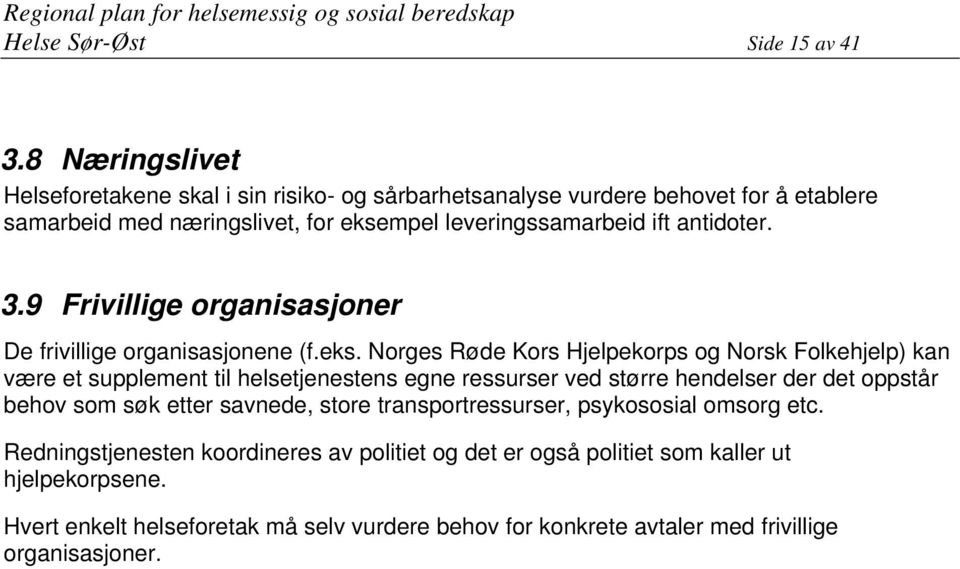 antidoter. 3.9 Frivillige organisasjoner De frivillige organisasjonene (f.eks.