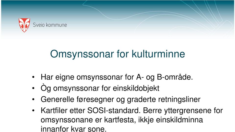 Òg omsynssonar for einskildobjekt Generelle føresegner og graderte