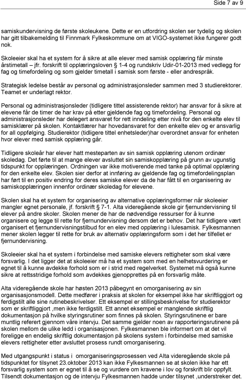 forskrift til opplæringsloven 1-4 og rundskriv Udir-01-2013 med vedlegg for fag og timefordeling og som gjelder timetall i samisk som første - eller andrespråk.