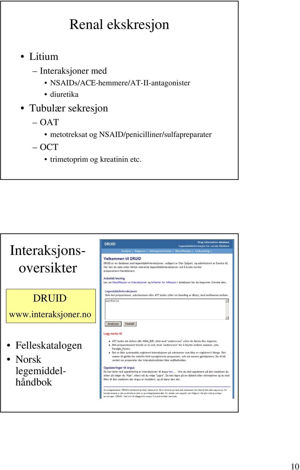 metotreksat og NSAID/penicilliner/sulfapreparater OCT trimetoprim og