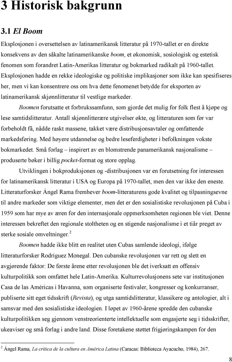 forandret Latin-Amerikas litteratur og bokmarked radikalt på 1960-tallet.