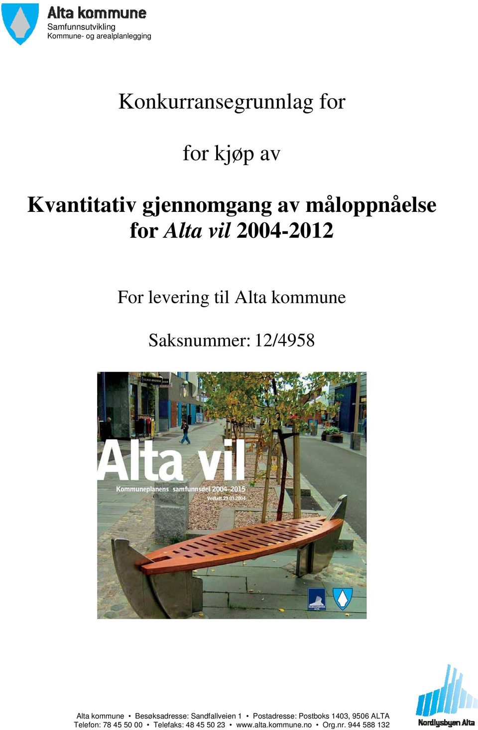 2004-2012 For levering til Alta kommune Saksnummer: 12/4958 Telefon: