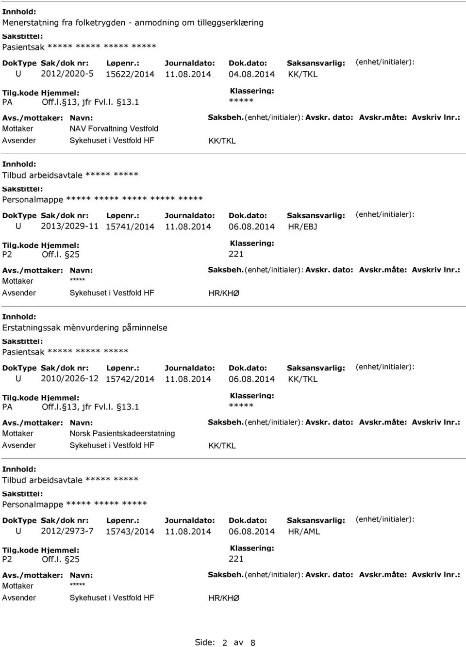 HR/EBJ Mottaker Erstatningssak mènvurdering påminnelse Pasientsak 2010/2026-12 15742/2014 Mottaker