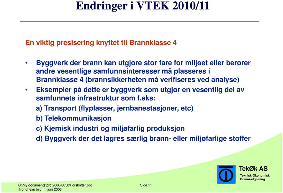 en vesentlig del av samfunnets infrastruktur som f.